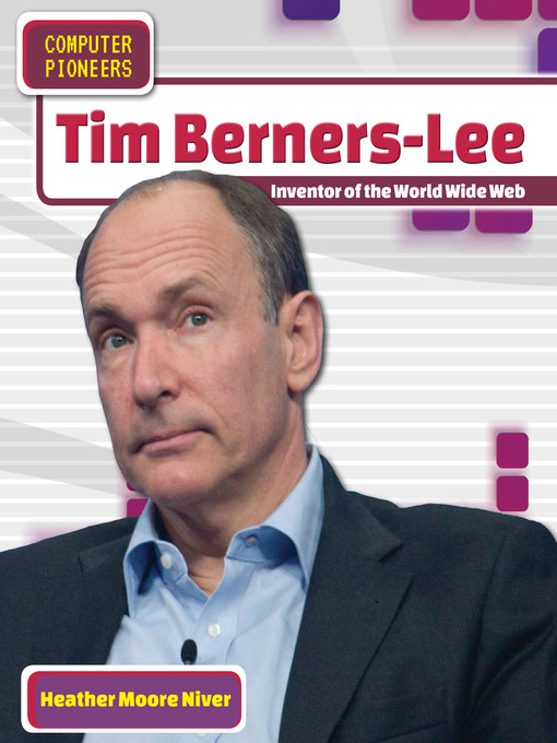 Title details for Tim Berners-Lee by Heather Moore Niver - Available